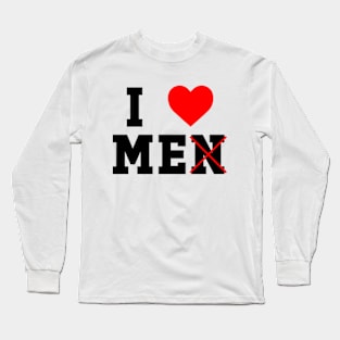 I love me n | I love me not men Long Sleeve T-Shirt